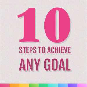 10 steps to achieve