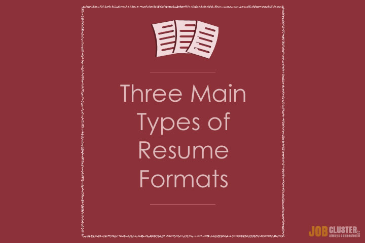 what are the 3 main resume types jobcluster com blog