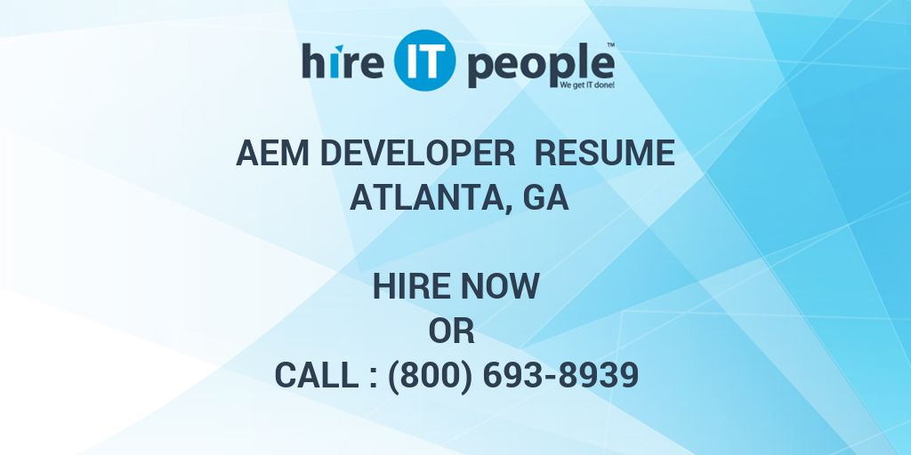 aem developer resume atlanta ga hire it people we get it done