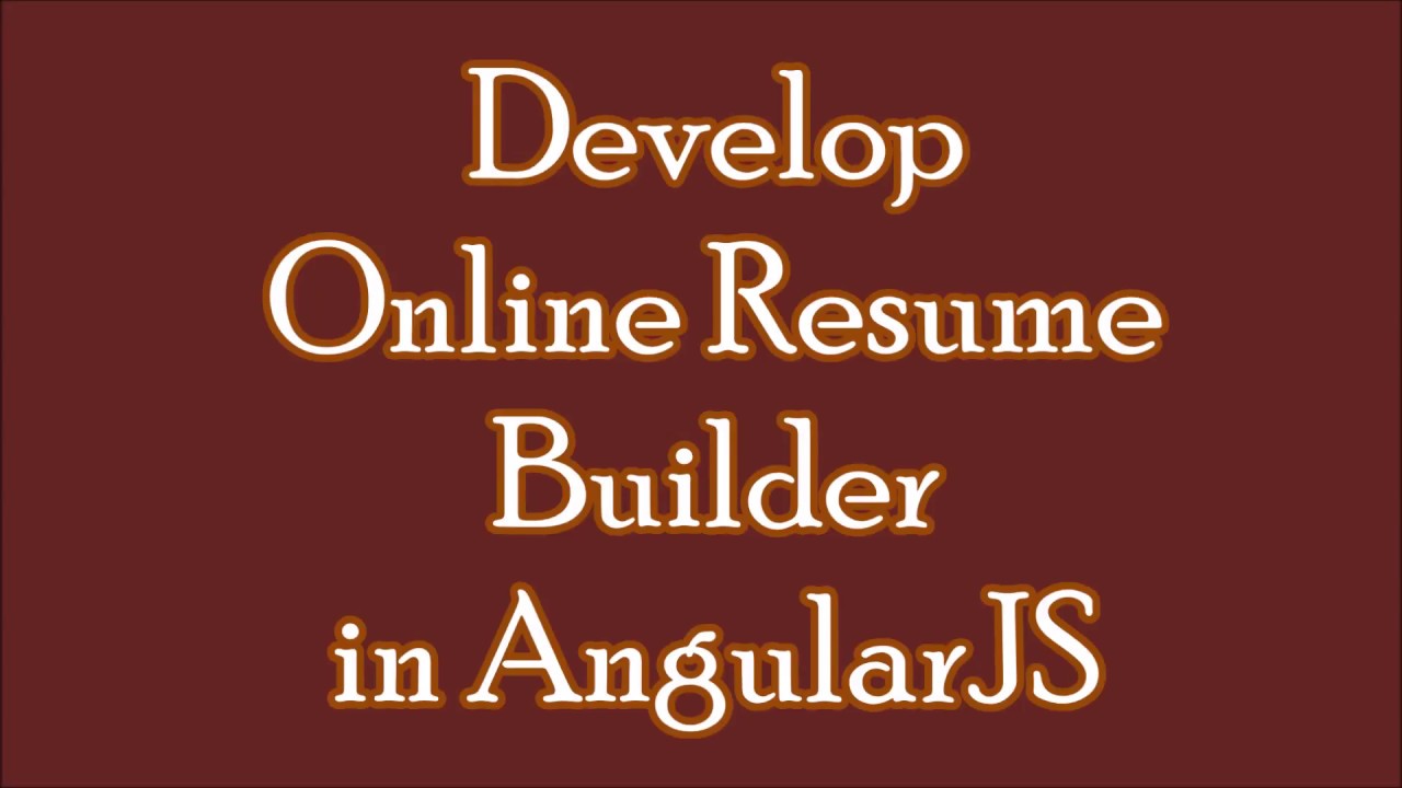 angularjs tutorials with example develop resume builder in angularjs